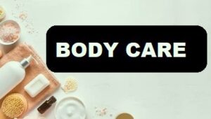 SKIN AND BODY CARE PRODUCTS